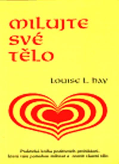 Kniha: Milujte své tělo (brož.) - Hay Louise L.
