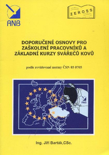 Kniha: Doporučené osnovy pro zaškolení pracovníků a základní kurzy svářečů kovů - Jiří Barták