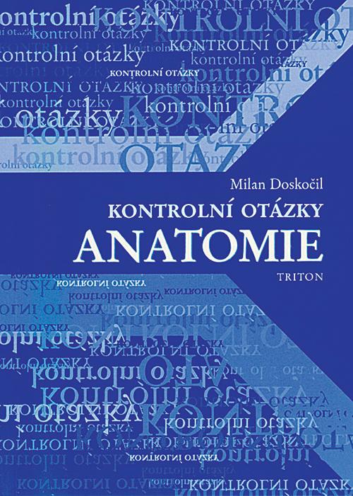 Kniha: Kontrolní otázky - anatomie - Milan Doskočil