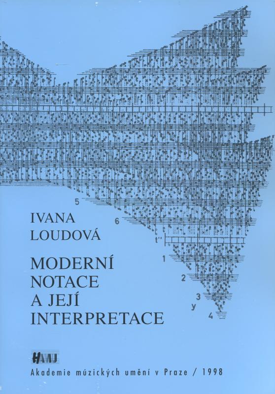 Kniha: Moderní notace a její interpretace - Ivana Loudová