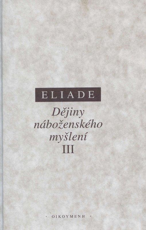 Kniha: Dějiny náboženského myšlení III. - Mircea Eliade