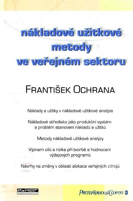 Kniha: Nákladově užitkové metody ve veřejném sektoru - František Ochrana