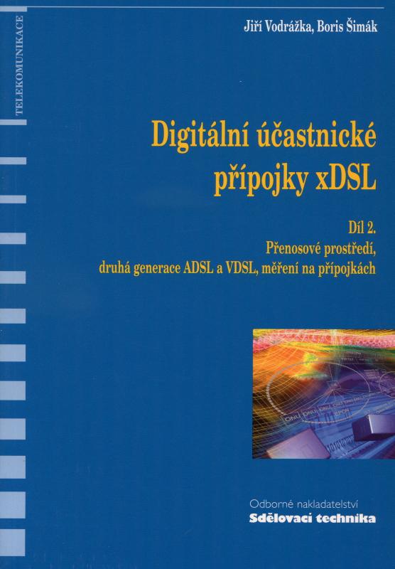 Kniha: Digitální účastnické přípojky xDSL - Díl 2. - Jiří Vodrážka