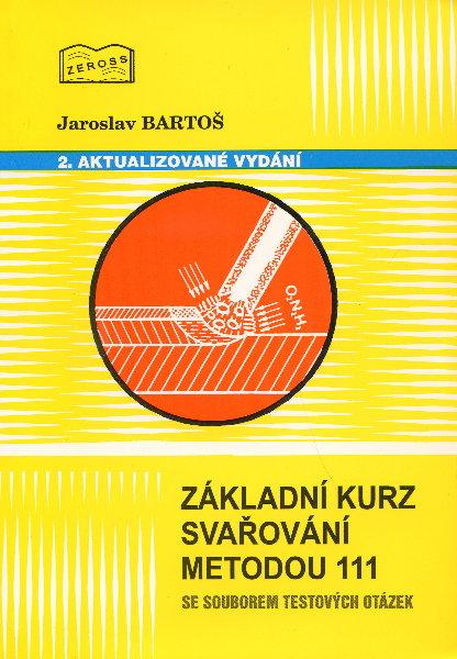 Kniha: Základní kurz svařování metodou 111 - Jaroslav Bartoš