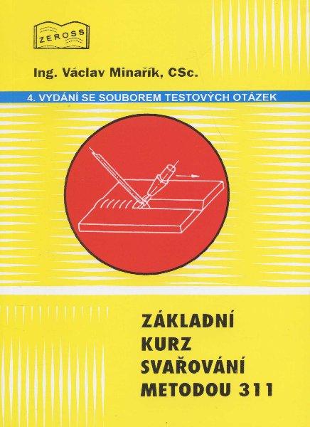 Kniha: Základní kurz svařování metodou 311 - Václav Minařík