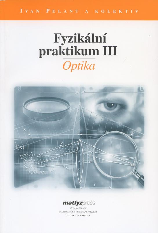 Kniha: Fyzikální praktikum III. - Ivan Pelant a kolektiv