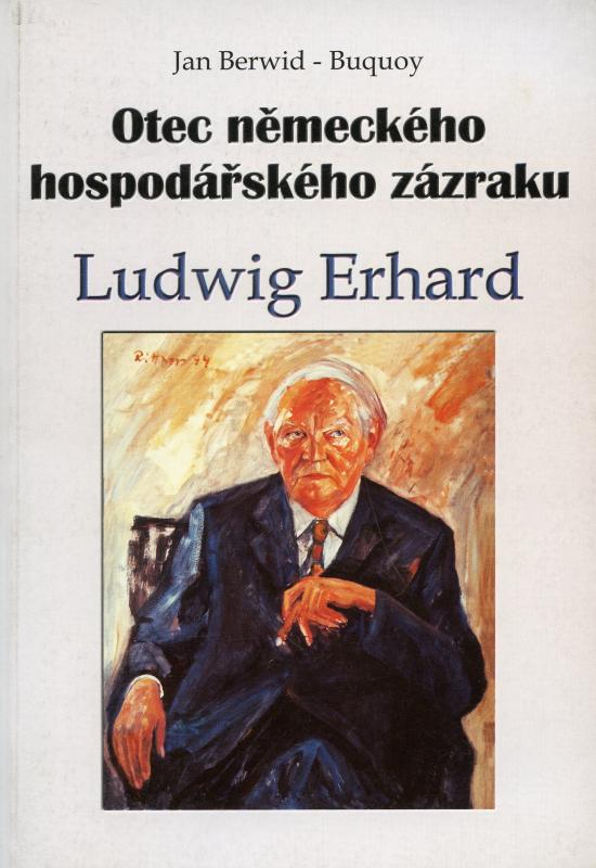 Kniha: Otec německého hospodářského zázraku Ludwig Erhard - Jan Berwid-Buquoy