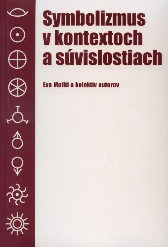 Kniha: Symbolizmus v kontextoch a súvislostiach - Eva Maliti a kol.