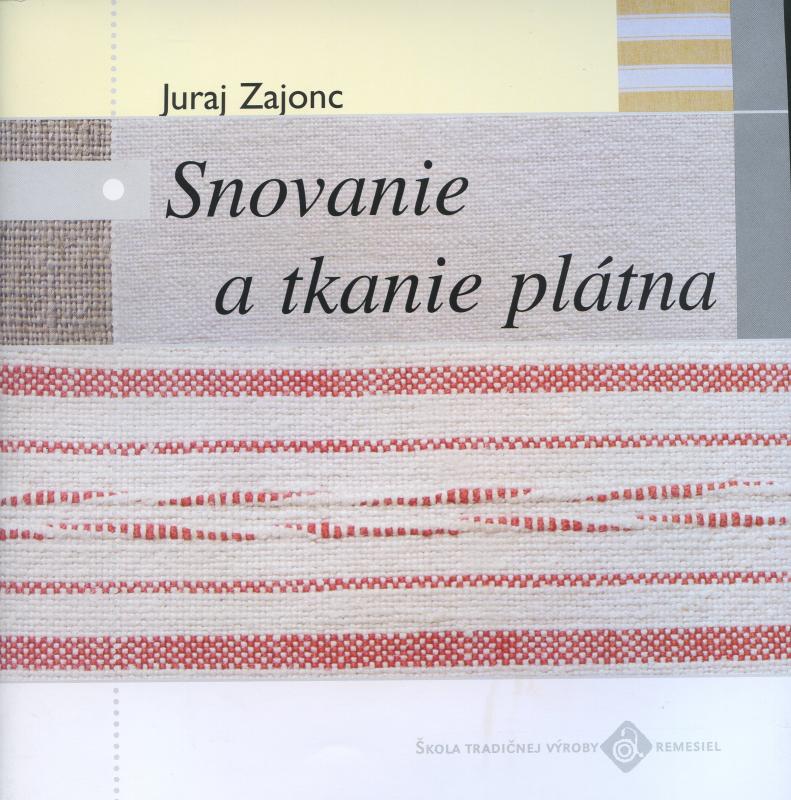 Kniha: Snovanie a tkanie plátna - Juraj  Zajonc
