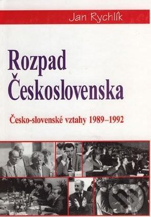 Kniha: Rozpad Československa - Jan Rychlík