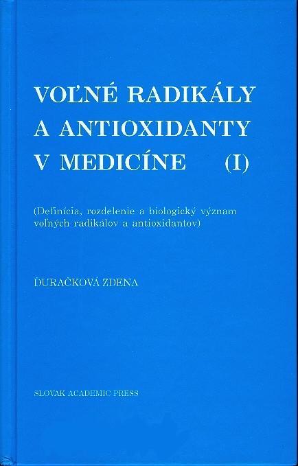 Kniha: Voľné radikály a antioxidanty v medicíne (I) - Zdena Ďuračková