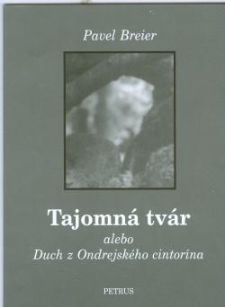 Kniha: Tajomná tvár alebo duch z Ondrejského cintorína - Pavel Breier
