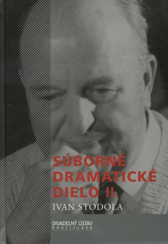 Kniha: Súborné dramatické dielo II. - Ivan Stodola