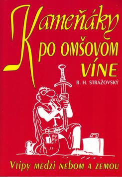 Kniha: Kameňáky po omšovom víne - R.H. Strážovský