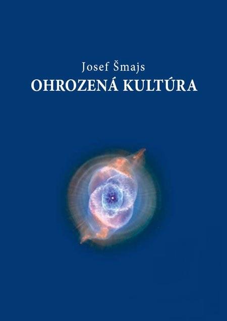 Kniha: Ohrozená kultúra - Josef Šmajs