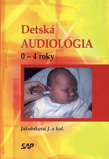 Kniha: Detská audiológia - Janka Jakubíková a kolektív