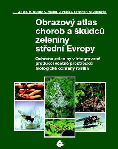 Kniha: Obrazový atlas chorob a škůdců zeleniny střední Evropy - Jaroslav Rod