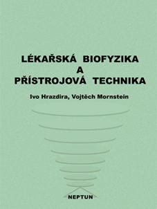 Kniha: Lékařská biofyzika a přístrojová technika - Ivo Hrazdíra