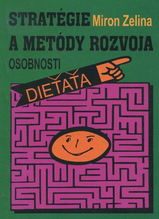 Kniha: Stratégie a metódy rozvoja osobnosti dieťaťa - Miron Zelina