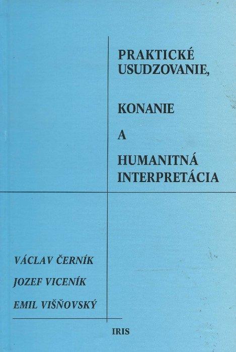Kniha: Praktické usudzovanie, konanie a humanitná interpretácia - Václav Černík