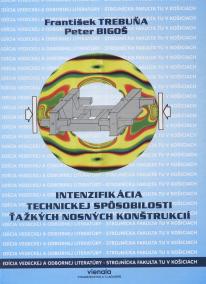 Intenzifikácia technickej spôsobilosti ťažkých nosných konštrukcií.