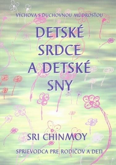 Kniha: Detské srdce a detské sny - Sri Chinmoy