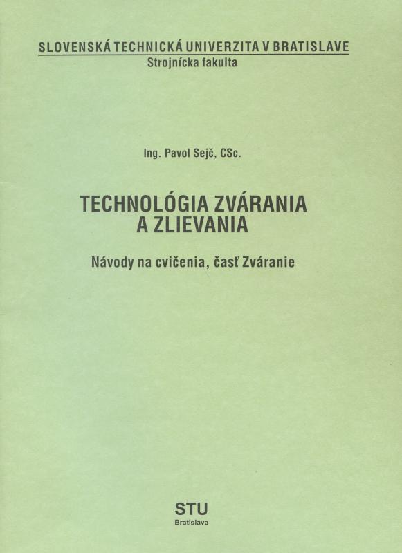 Kniha: Technológia zvárania a zlievania - Pavol Sejč