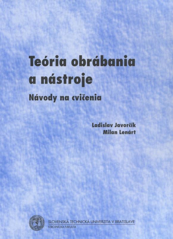 Kniha: Teória obrábania a nástroje - Návody na cvičenia - Ladislav Javorčík