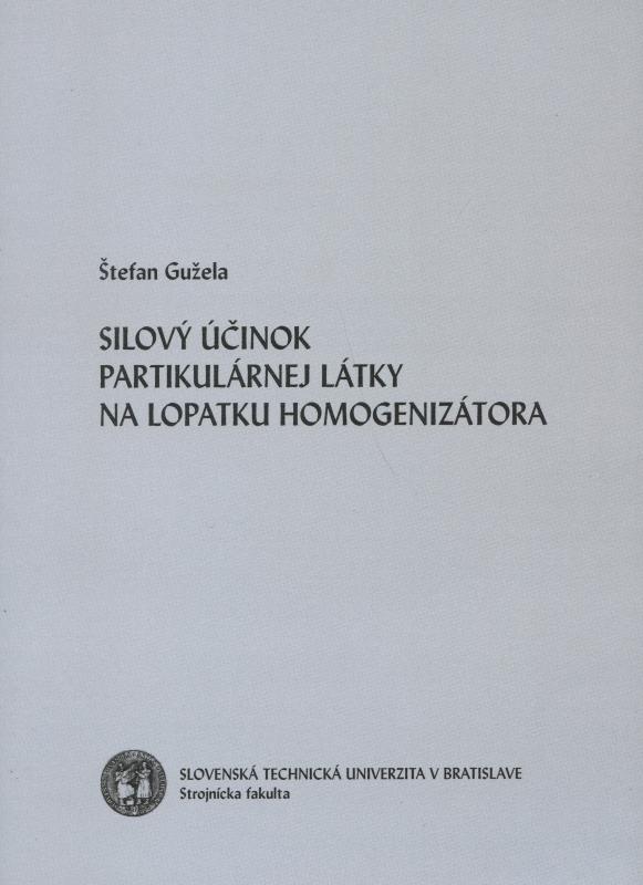 Kniha: Silový účinok partikulárnej látky na lopatku homogenizátora - Štefan Gužela