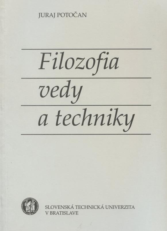 Kniha: Filozofia vedy a techniky - Juraj Potočan