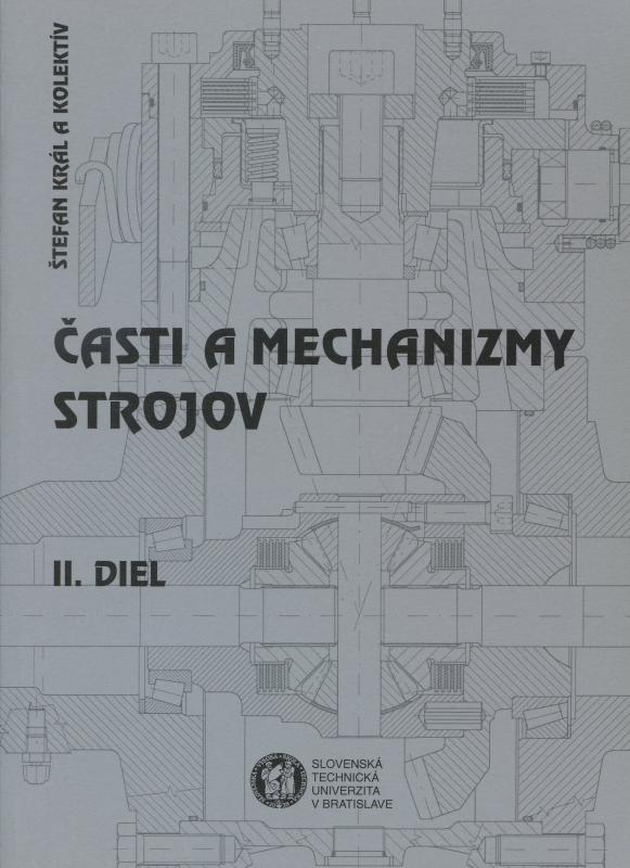 Kniha: Časti a mechanizmy strojov. II. diel - Štefan Král a kolektív