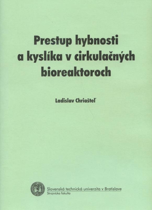 Kniha: Prestup hybnosti a kyslíka v cirkulačných bioreaktoroch - Ladislav Chriastel