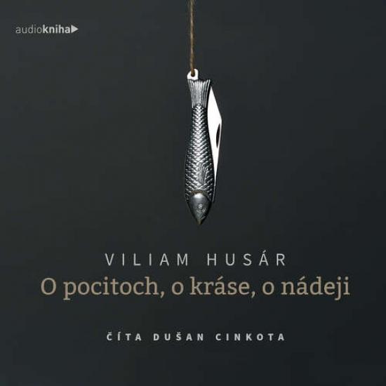Kniha: O pocitoch, o kráse, o nádeji - audiokniha - Husár Viliam