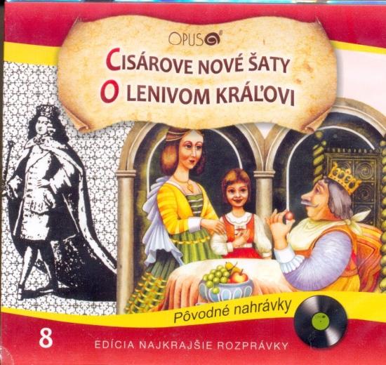 Kniha: CD - Najkrajšie rozprávky 8 - Cisárove nové šaty, O lenivom kráľoviautor neuvedený