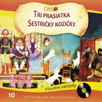 CD - Najkrajšie rozprávky 10 - Tri prasiatka, Sestričky kozičky