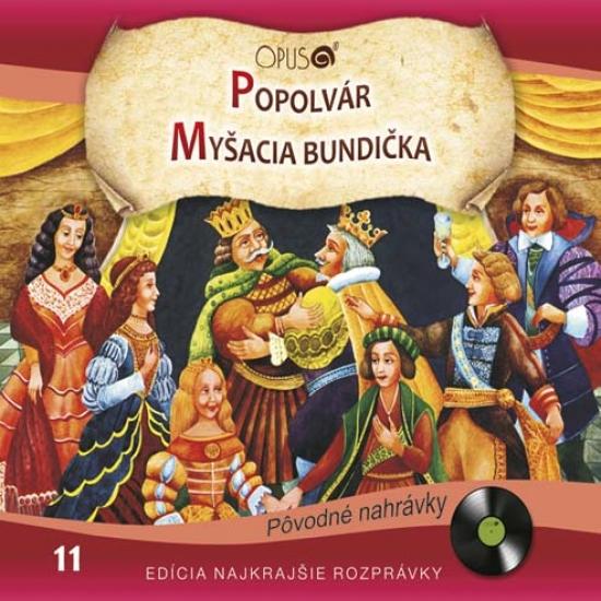 Kniha: CD - Najkrajšie rozprávky 11 - Popolvár, Myšacia bundičkaautor neuvedený