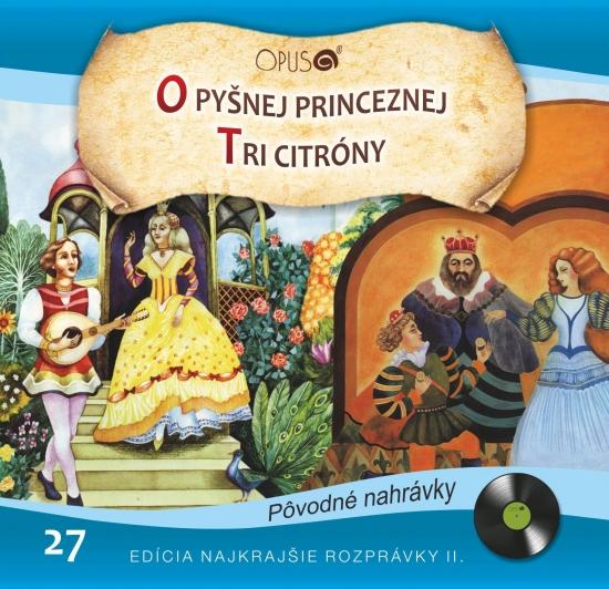 Kniha: CD - Najkrajšie rozprávky 27 - O pyšnej princeznej, Tri citrónykolektív autorov