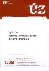 Kniha: UZZ 11/2014 Vyhláška, ktorou sa vykonáva zákon o cestnej premávkeautor neuvedený