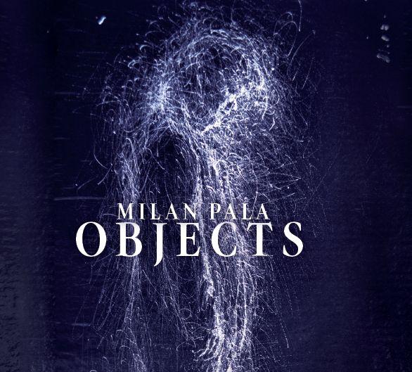 Kniha: Milan Paľa:  Objects - Milan Pala