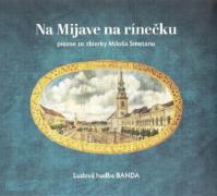 Ľudová Hudba Banda:  Na Mijave Na Rínečku / Piesne Zo Zbierky Miloša Smetanu