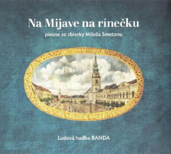 Kniha: Ľudová Hudba Banda:  Na Mijave Na Rínečku / Piesne Zo Zbierky Miloša Smetanu - Ľudová Hudba Banda