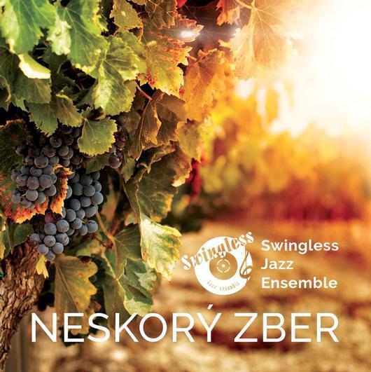 Kniha: Swingless Jazz Ensemble: Neskorý zber - Swingless Jazz Ensemble