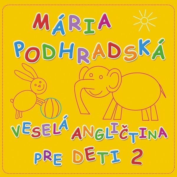 Kniha: Veselá angličtina pre deti 2 - Spievankovo - Mária Podhradská