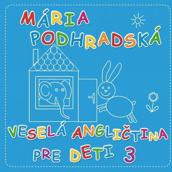 Kniha: Veselá angličtina pre deti 3 - Spievankovo - Mária Podhradská