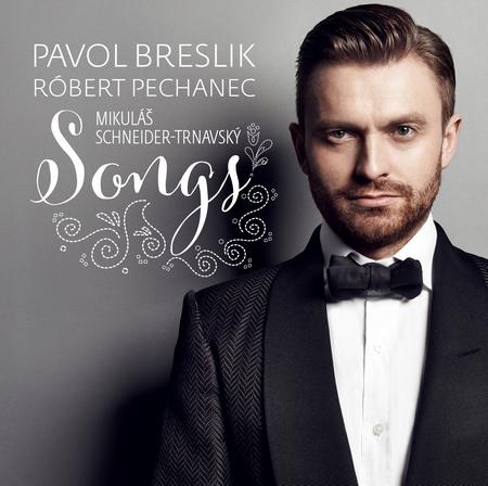Kniha: Pavol Breslik: Mikuláš Schneider-Trnavský  Piesne - Pavol Breslik