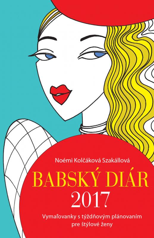 Kniha: Babský diár 2017 - Noémi Kolčáková Szakállová