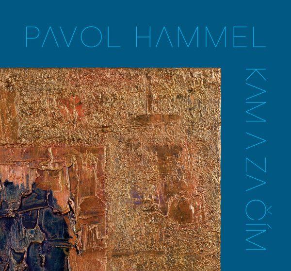 Kniha: Hammel Pavol:  Kam A Za Čím - Hammel Pavol