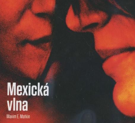 Kniha: Mexická vlna - Maxim E. Matkin