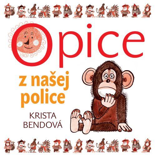 Kniha: Opice z našej police - Krista Bendová