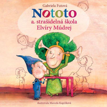 Kniha: Nototo a strašidelná škola Elvíry Múdrej CD (audiokniha) - Gabriela Futová